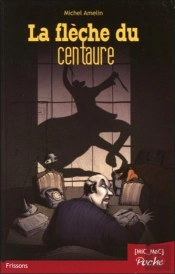 La Fleche Du Centaure