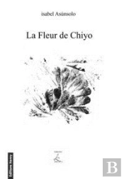 La Fleur De Chiyo (Avec 44 Haikus De Chiyo-Ni Adaptes Par L'Auteur)