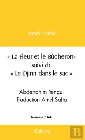 La Fleur Et Le Bûcheron Suivi Par Le Djinn Dans Le Sac