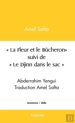 Bertrand.pt - La Fleur Et Le Bûcheron Suivi Par Le Djinn Dans Le Sac
