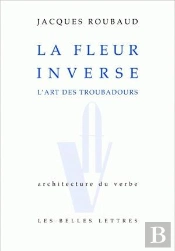La Fleur Inverse : L'Art Des Troubadours