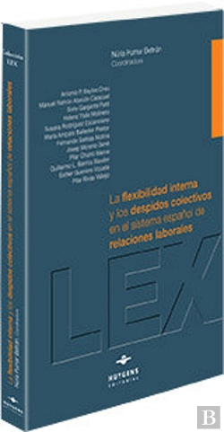 Bertrand.pt - La Flexibilidad Interna Y Los Despidos Colectivos En El Sistema Español De Relaciones Laborales