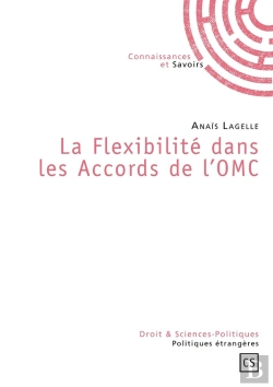 Bertrand.pt - La Flexibilité Dans Les Accords De L'Omc