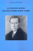 La Flor Del Mundo : Estudios Sobre Ruben Dario