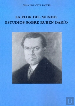 Bertrand.pt - La Flor Del Mundo : Estudios Sobre Ruben Dario