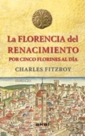 La Florencia Del Renacimiento Por Cinco Florines Al Día