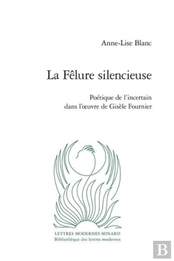 Bertrand.pt - La Flure Silencieuse : Potique De L'Incertain Dans L'Oeuvre De Gisle Fournier