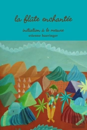 La Flute Enchantee  Initiation A Le Mesure