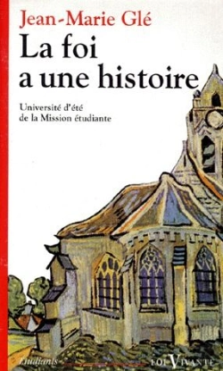 Bertrand.pt - La Foi A Une Histoire ; Université D'Été De La Mission Étudiante