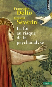 La Foi Au Risque De La Psychanalyse