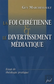 La Foi Chrétienne Et Le Divertissement Médiatique