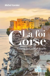 La Foi Corse : Essai Sur La Religiosité Populaire