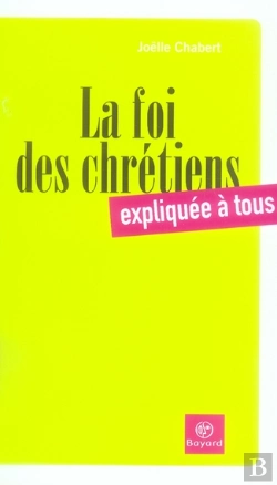 Bertrand.pt - La Foi Des Chrétiens Expliquée À Tous