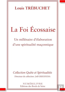 Bertrand.pt - La Foi Ecossaise Un Millenaire D'Elaboration D'Une Spiritualite Maconnique