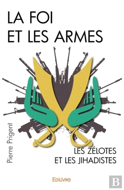 Bertrand.pt - La Foi Et Les Armes : Les Zélotes Et Les Jihadistes