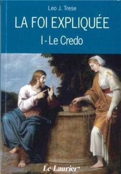 Bertrand.pt - La Foi Expliquée Tome 1 ; Le Crédo