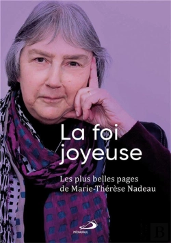 Bertrand.pt - La Foi Joyeuse ; Les Plus Belles Pages De Marie-Thérèse Nadeau