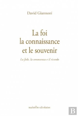 Bertrand.pt - La Foi, La Connaissance Et Le Souvenir