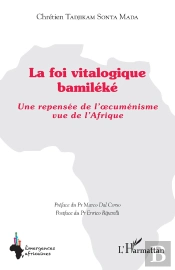 La Foi Vitalogique Bamiléké : Une Repensée De L'Oecuménisme Vue De L'Afrique