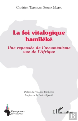 Bertrand.pt - La Foi Vitalogique Bamiléké : Une Repensée De L'Oecuménisme Vue De L'Afrique