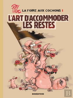 Bertrand.pt - La Foire Aux Cochons - Tome 01 : L'Art D'Accommoder Les Restes