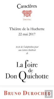 La Foire De Don Quichotte (Texte De L'Adaptation Pour Une Lecture Théâtrale, Théâtre De La Huchette)