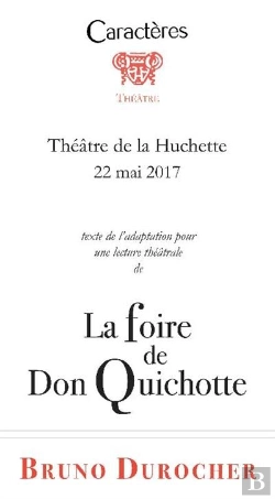 Bertrand.pt - La Foire De Don Quichotte (Texte De L'Adaptation Pour Une Lecture Théâtrale, Théâtre De La Huchette)