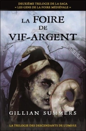 La Foire De Vif-Argent - La Trilogie Des Descendants De L'Ombre T.2