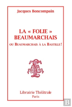 Bertrand.pt - La Folie Beaumarchais Ou Beaumarchais À La Bastille !