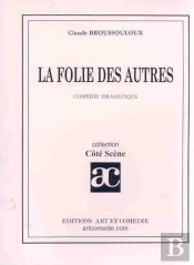 La Folie Des Autres ; Comedie Dramatique