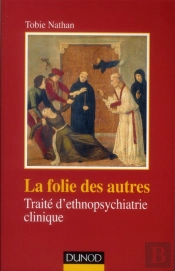 La Folie Des Autres ; Traité D'Ethnopsychiatrie Clinique