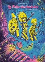 La Folie Des Lucioles Tome 1 : La Jungle Maudite
