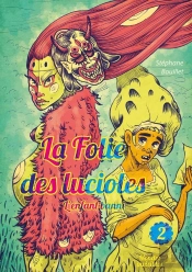 La Folie Des Lucioles Tome 2 : L'Enfant Banni