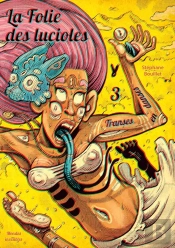 La Folie Des Lucioles Tome 3 : Transes En Danses