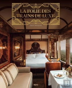 Bertrand.pt - La Folie Des Trains De Luxe
