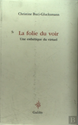 Bertrand.pt - La Folie Du Voir ; Une Esthétique Du Virtuel