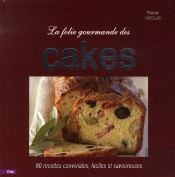 La Folie Gourmande Des Cakes