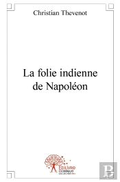 La Folie Indienne De Napoléon
