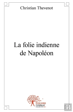 Bertrand.pt - La Folie Indienne De Napoléon