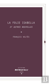 La Folie Isabella : Et Autres Nouvelles