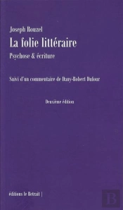 La Folie Litteraire - Psychose & Ecriture - 2eme Edition