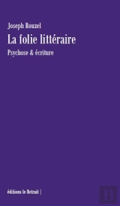 La Folie Littéraire : Psychose & Écriture