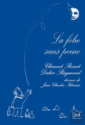 La Folie Sans Peine