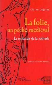La Folie Un Peche Medieval ; La Tentation De La Solitude