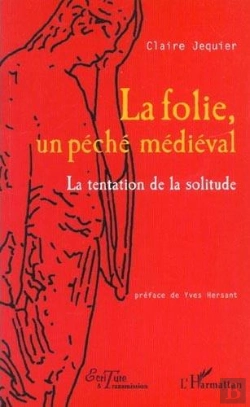 Bertrand.pt - La Folie Un Peche Medieval ; La Tentation De La Solitude