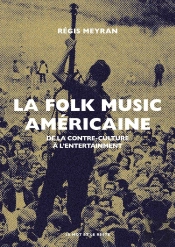 La Folk Music Americaine : De La Contre-Culture À L'Entertainment