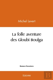 La Folle Aventure Des Gloubi Boulga