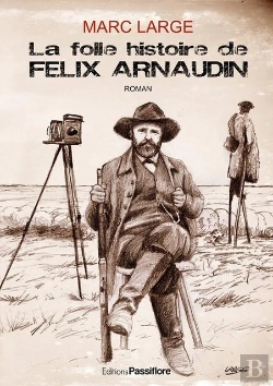 Bertrand.pt - La Folle Histoire De Felix Arnaudin