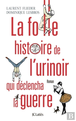 Bertrand.pt - La Folle Histoire De L'Urinoir Qui Déclencha La Guerre