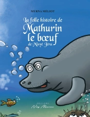 La Folle Histoire De Mathurin Le Boeuf De Misyé Jéra